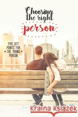 Choosing the Right Person: Five Key Points for the Young Person Henrique Pesch   9788568463208 Camara Brasileira Do Livro - książka