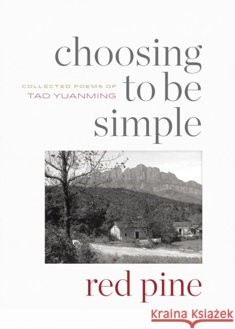 Choosing to Be Simple: Collected Poems of Tao Yuanming  9781556596728 Copper Canyon Press - książka