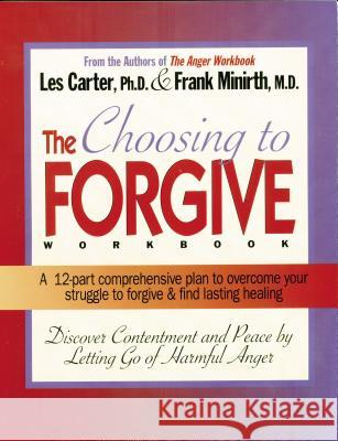 Choosing to Forgive Workbook Les Carter Frank B. Minirth 9780785282556 Thomas Nelson Publishers - książka