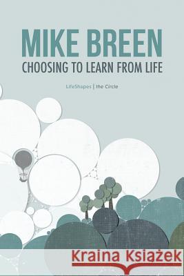 Choosing to Learn From Life Breen, Mike 9780996530026 Crowdscribed LLC - książka