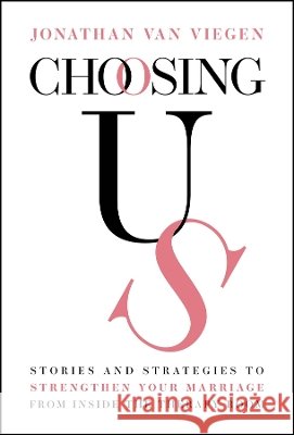 Choosing Us Jonathan Van Viegen 9781394387014 John Wiley & Sons Inc - książka