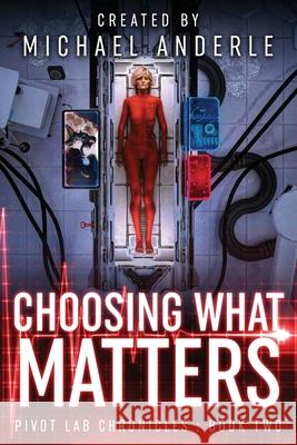 Choosing What Matters Michael Anderle 9781649710604 Lmbpn Publishing - książka