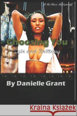 Choosing You: Zyir and Brittany Danielle Grant 9781727418408 Createspace Independent Publishing Platform - książka