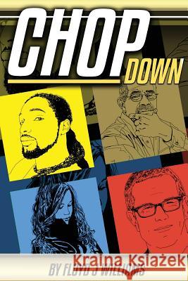 Chop Down: Revised Floyd J. Williams 9781492979647 Createspace - książka