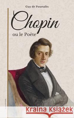 Chopin: ou le Po?te Guy de Pourtal?s 9782384555826 Alicia Editions - książka