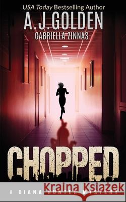 Chopped: A Diana Hunter Mystery Alison Golden 9781541154834 Createspace Independent Publishing Platform - książka