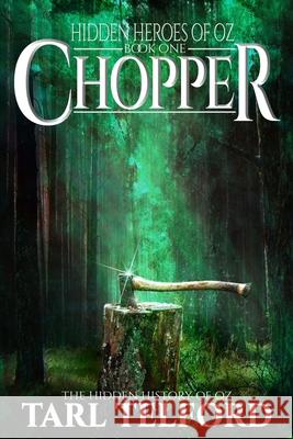 Chopper: An Epic Fairy Tale Adventure Tarl Telford 9781985795839 Createspace Independent Publishing Platform - książka