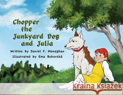 Chopper the Junkyard Dog and Julia Daniel F Monaghan Ema Bukovska  9788011027674 Daniel Monaghan - książka