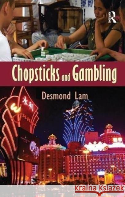 Chopsticks and Gambling Desmond Lam 9781138508149 Routledge - książka