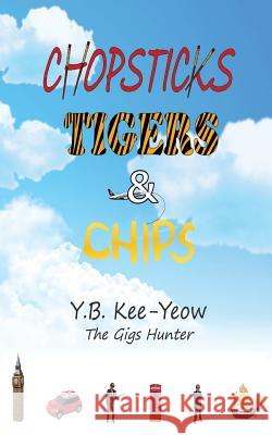 Chopsticks, Tigers & Chips Bien Kee-Yeow 9780993071898 Asys Publishing - książka