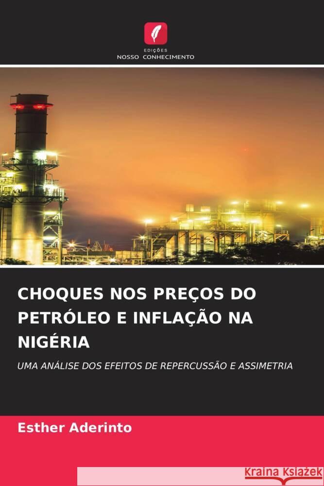 CHOQUES NOS PREÇOS DO PETRÓLEO E INFLAÇÃO NA NIGÉRIA Aderinto, Esther 9786204537344 Edições Nosso Conhecimento - książka