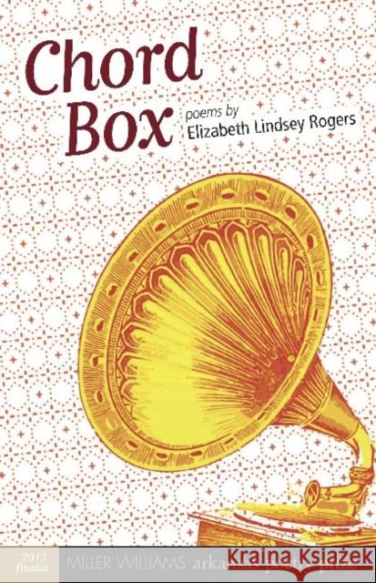 Chord Box Rogers, Elizabeth Lindsey 9781557289988 University of Arkansas Press - książka