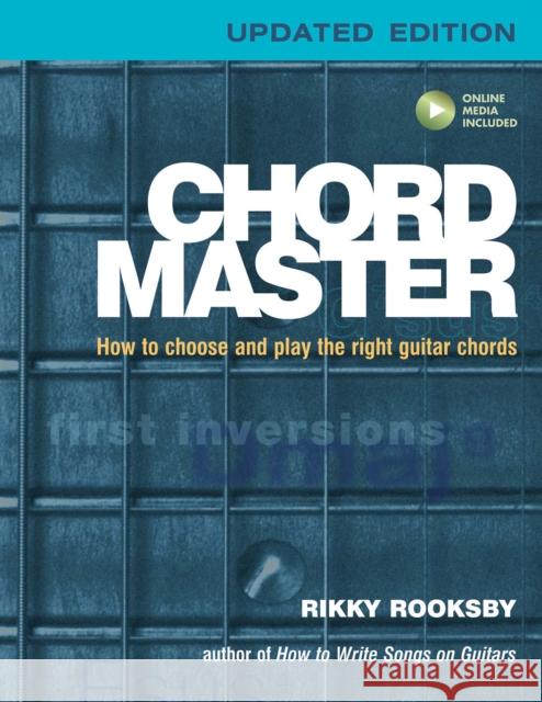 Chord Master: How to Choose and Play the Right Guitar Chords Rooksby, Rikky 9781495001512 Backbeat Books - książka