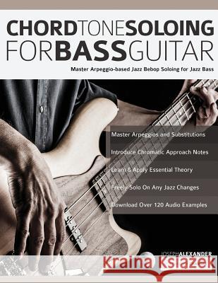 Chord Tone Soloing for Bass Guitar Joseph Alexander, Tim Pettingale 9781789330700 WWW.Fundamental-Changes.com - książka