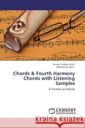 Chords & Fourth Harmony Chords with Listening Samples : A Treatise on Chords Abali, Huseyin Gurkan; Alkus, Mehmet Ali 9783659122101 LAP Lambert Academic Publishing - książka