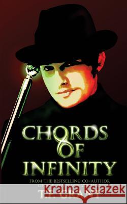 Chords of Infinity: A Science Fiction Anthology T. F. Grant 9781511739559 Createspace - książka