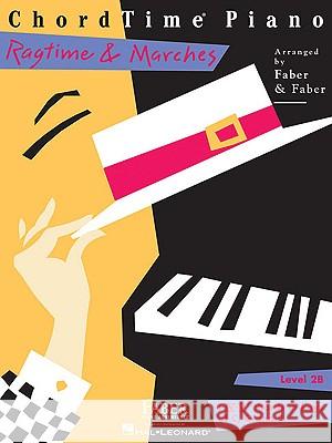 Chordtime Piano Ragtime & Marches: Level 2b Nancy And Randall Faber 9781616771331 Faber Piano Adventures - książka