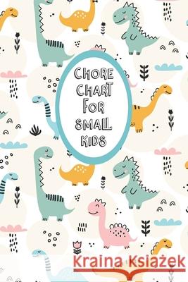 Chore Chart for Small Kids: Daily and Weekly Responsibility Tracker for Children Nora K. Harrison 9781689132923 Independently Published - książka