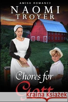 Chores for Gott Naomi Troyer   9798376564189 Independently Published - książka