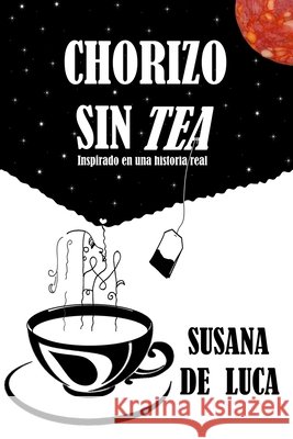 Chorizo sin tea Susana de Luca 9798525615632 Independently Published - książka