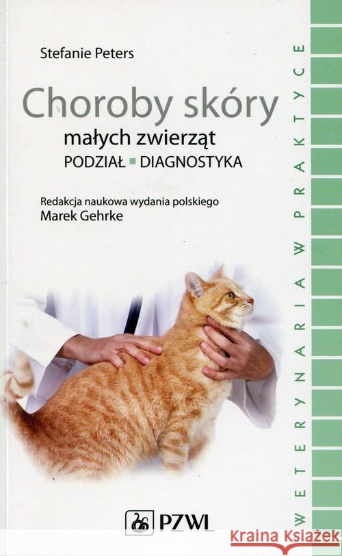 Choroby skóry małych zwierząt Peters Stefanie 9788320052299 PZWL - książka