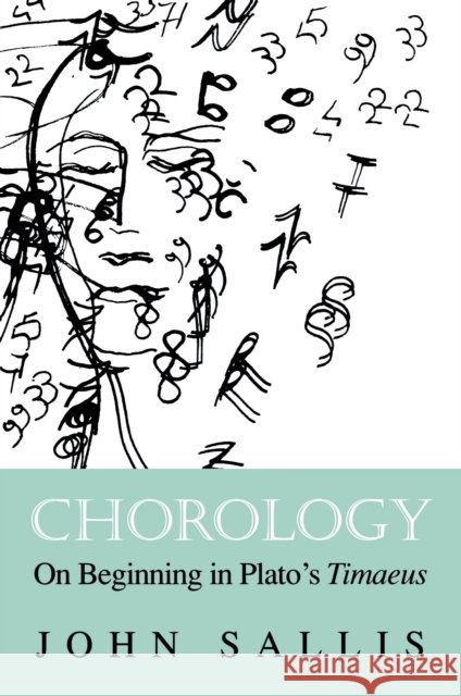 Chorology: On Beginning in Plato's Timaeus John Sallis 9780253046666 Indiana University Press - książka