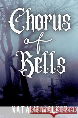 Chorus of Bells Natalie Walker 9781642611403 Story Share, Inc. - książka