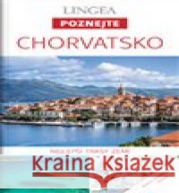 Chorvatsko - Poznejte kolektiv autorů 9788075085337 Lingea - książka