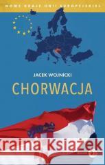 Chorwacja Jacek Wojnicki 9788382381474 Dialog Wydawnictwo Akademickie - książka