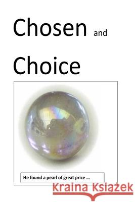 Chosen and Choice Peter Michell 9781717598158 Createspace Independent Publishing Platform - książka