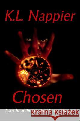 Chosen: Book III of the Full Wolf Moon Trilogy K. L. Nappier 9781503054981 Createspace - książka