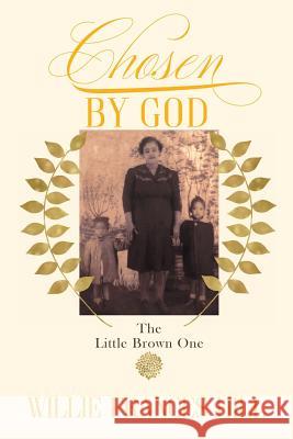 Chosen by God: The Little Brown One Willie Frances Hill 9780999345597 Knowledge Power Communications - książka