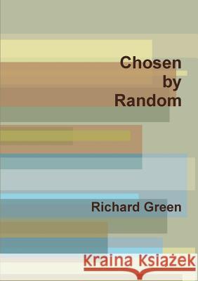 Chosen by Random Richard Green 9780993069529 Bardic Media - książka