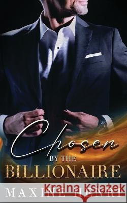 Chosen By The Billionaire Maxine Henri   9788097430580 Katarina Mayer - książka