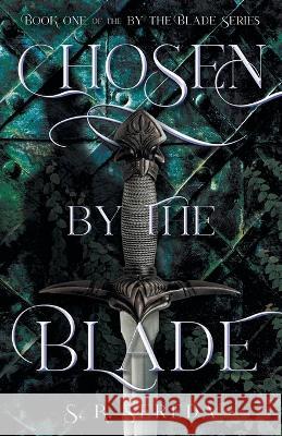 Chosen by the Blade S R Sereda 9781039177895 FriesenPress - książka