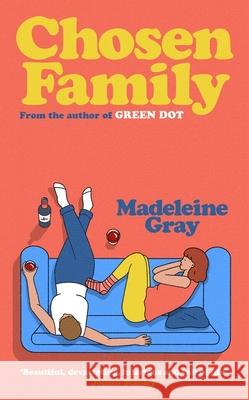 Chosen Family: The unforgettable new novel from the author of Green Dot Madeleine Gray 9781399636957 Orion Publishing Co - książka