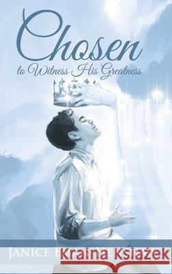 Chosen to Witness His Greatness Janice Eman-Henshaw 9781973669296 WestBow Press - książka