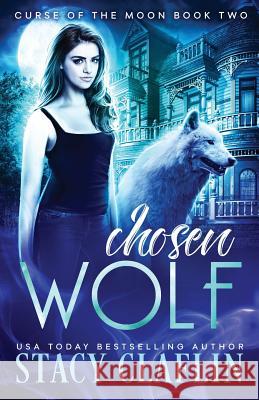 Chosen Wolf Stacy Claflin 9781539501435 Createspace Independent Publishing Platform - książka