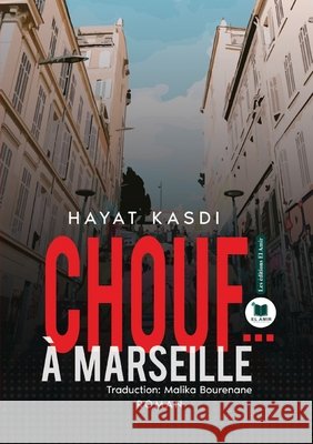 Chouf...A Marseille Kasdi, Hayat 9798305051254 Les Editions El Amir - książka