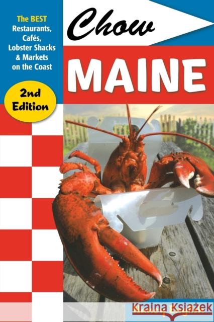 Chow Maine: The Best Restaurants, Cafés, Lobster Shacks & Markets on the Coast English, Nancy 9780881507744 Countryman Press - książka