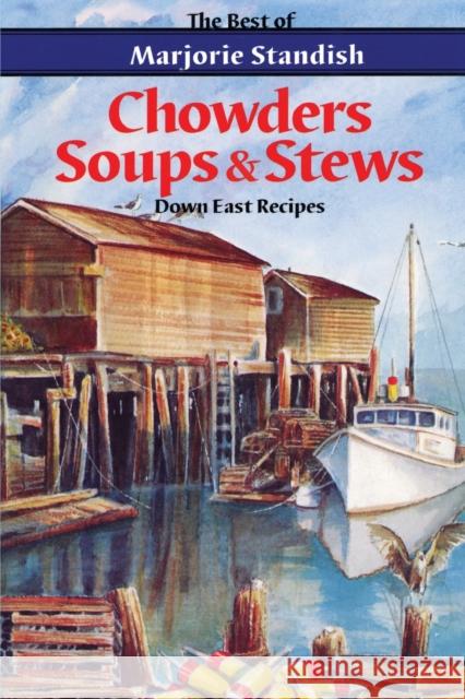 Chowders, Soups, and Stews Marjorie Standish 9780892724246 Down East Books - książka