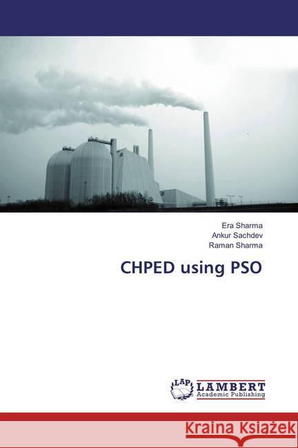 CHPED using PSO Sharma, Era; Sachdev, Ankur; sharma, Raman 9786137430040 LAP Lambert Academic Publishing - książka