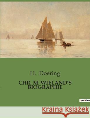 Chr. M. Wieland's Biographie Heinrich Doering   9791041908189 Culturea - książka