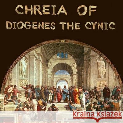 Chreia of Diogenes the Cynic Richard Matevosyan Naira R. Matevosyan 9781505807424 Createspace - książka