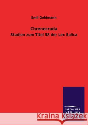 Chrenecruda Emil Goldmann 9783846042724 Salzwasser-Verlag Gmbh - książka