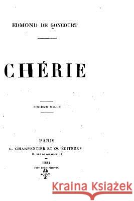 Chérie Goncourt, Edmond De 9781519582089 Createspace Independent Publishing Platform - książka