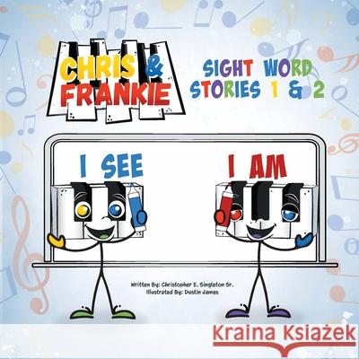 Chris & Frankie: Sight Word Stories 1 & 2 Christopher Singleton Dustin James 9781737377924 Christopher E. Singleton Sr. - książka