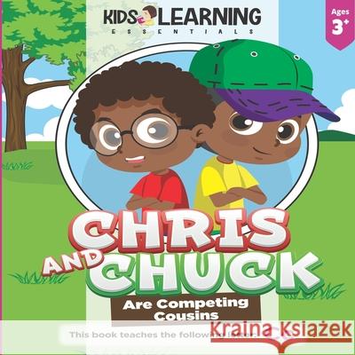 Chris And Chuck Are Competing Cousins: See what happens when Chris and Chuck learn it's best to be yourself, and learn new words that start with the l Aurora Tolentino Jodi Topacio Nicole S. Ross 9781649150226 Kids Learning Essentials - książka