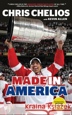 Chris Chelios: Made in America Chris Chelios Kevin Allen Wayne Gretzky 9781629371405 Triumph Books (IL) - książka