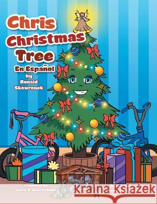 Chris Christmas Tree: En Espanol Ronald Skowronek 9781483683621 Xlibris Corporation - książka